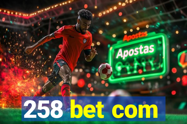 258 bet com